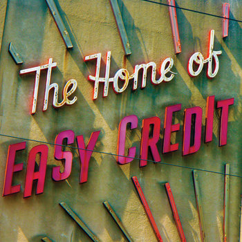 The Home of Easy Credit cover art
