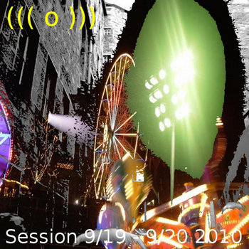((( o ))) - Session 9/19 to 9/20 2010 cover art