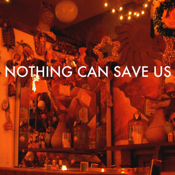 Nothing Can Save Us cover art