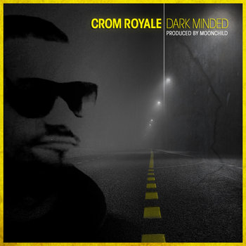 **Single** Dark Minded featuring Crom Royale (2011) cover art
