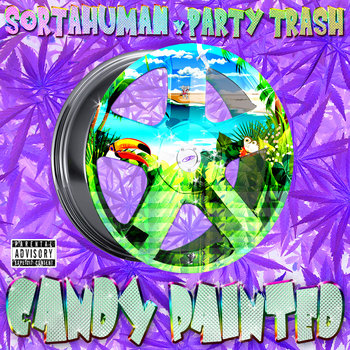 Party Trash x Sorta Human - Candy Painted cover art