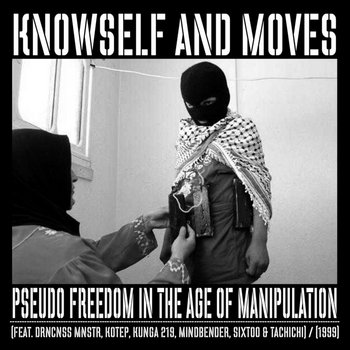 Knowself & Moves - Pseudo Freedom In The Age Of Manipulation cover art