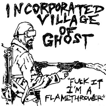 Fuck It, I'm A Flamethrower cover art