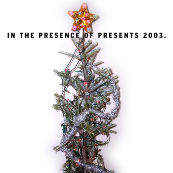 In The Presence Of Presents 2003 cover art