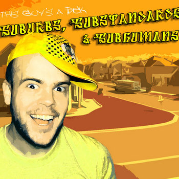 Suburbs, Substandards and Subhumans cover art