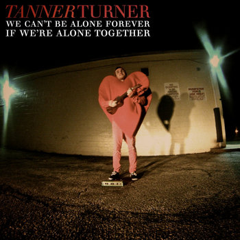 We Can't be Alone Forever if We're Alone Together cover art