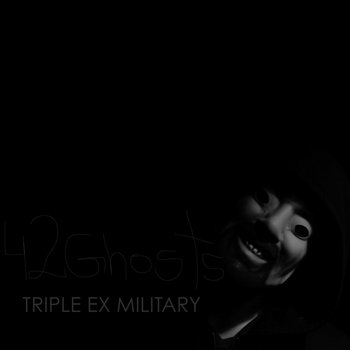Death Grips // 42ghosts - TRIPLE EX MILITARY cover art