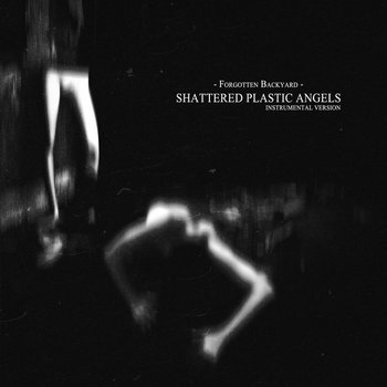 Shattered Plastic Angels (Instrumental Version) cover art