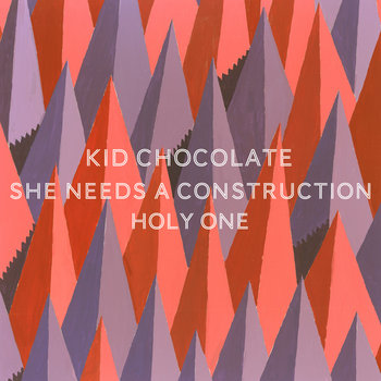 She Needs a Construction / Holy One cover art