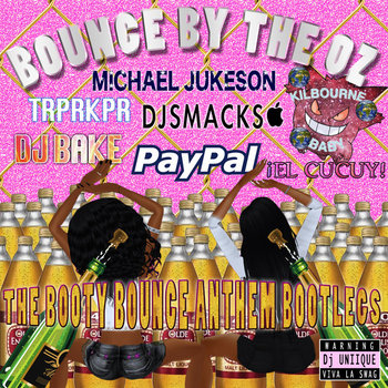 Bounce By The Oz *The Booty Bounce Anthem" Bootlegs cover art