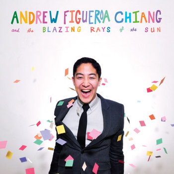 Andrew Figueroa Chiang and the Blazing Rays of the Sun cover art