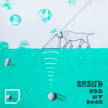 SH 07 - Rush'd - For My Dogz EP cover art