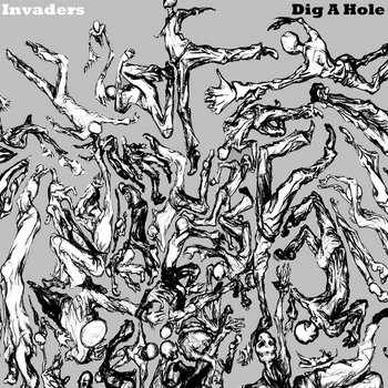 Invaders, “Dig A Hole” cover art