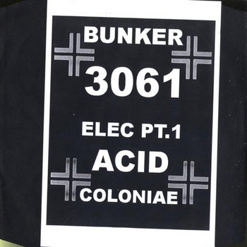 (Bunker 3061) Acid Coloniae (2006) cover art