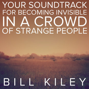 Your Soundtrack for Becoming Invisible in a Crowd of Strange People cover art