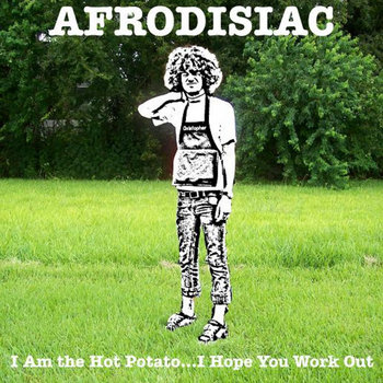 I Am The Hot Potato...I Hope You Work Out cover art