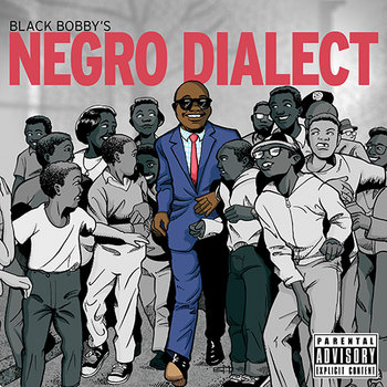 Black Bobby's Negro Dialect (Album Version) cover art
