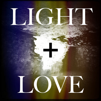 Light + Love cover art