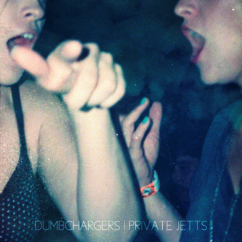 Dumbchargers / Private Jetts cover art