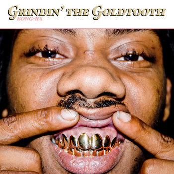 Grindin' The Goldtooth cover art