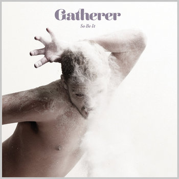 Gatherer - So Be It cover art