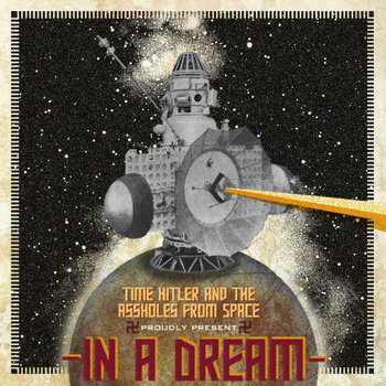 Time Hitler and the Assholes From Space Proudly Present: In A Dream cover art