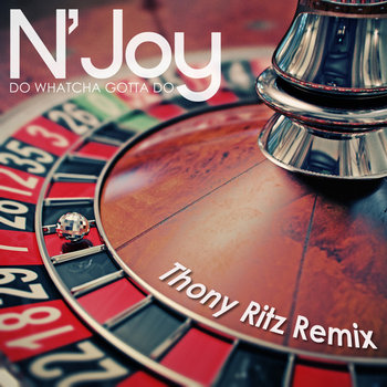 N'Joy - Do Whatcha Gotta Do (Thony Ritz Remix) cover art