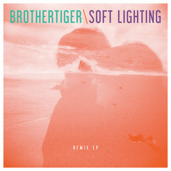 Brothertiger/Soft Lighting Remix EP cover art