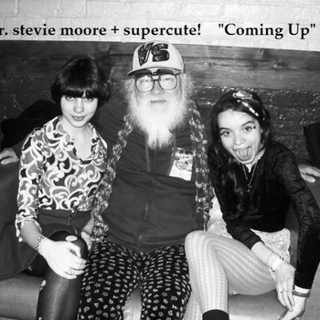 "Coming Up" R. Stevie Moore + Supercute! cover art