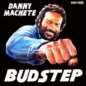 Danny Machete- Budstep EP Danny Machete- Budstep EP