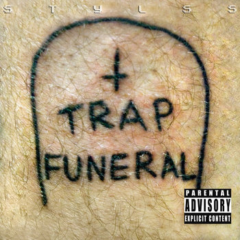 STYLSS presents: TRAP FUNERAL cover art