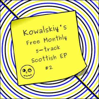 Kowalskiy's Free Monthly Scottish EP #2 cover art