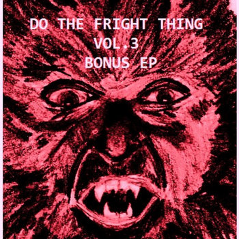 Do the Fright Thing Vol.3 - Bonus EP cover art