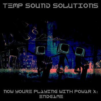 now youre playing with powar x: endgame cover art
