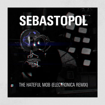 The Hateful Mob (Electronica Remix) cover art