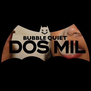 Bubble Quiet Dos Mil cover art