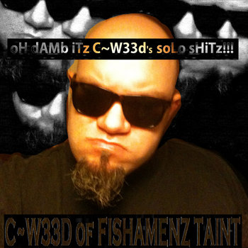 oH dAMb iTz C~W33d's soLo sHiTz!!! cover art