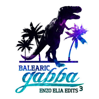 12" - Enzo Elia - Balearic Gabba Edits Vol. 3 cover art