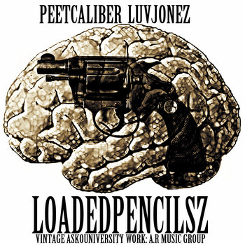 PEET CALIBER X LUVJONEZ - LOADEDPENCILSZ (2013) cover art