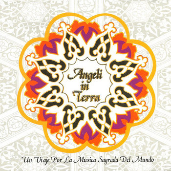 Angeli in Terra - Un Viaje por la Música Sagrada del Mundo cover art