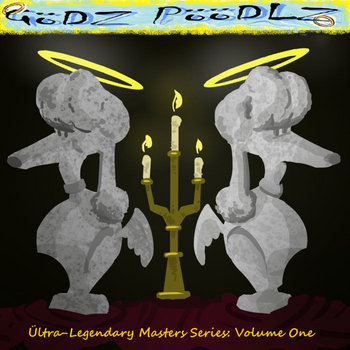Ültra-Legendary Masters Series Vol. 1: Godz Poodlz cover art