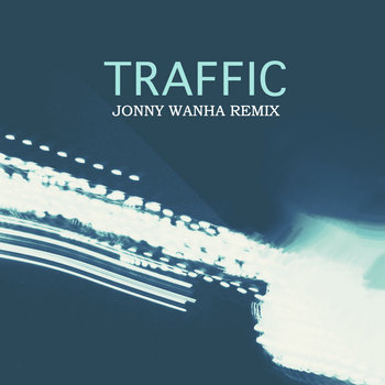 Traffic (Jonny Wanha Remix) cover art