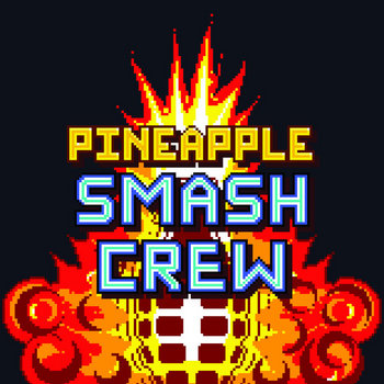 Pineapple Smash Crew Soundtrack cover art