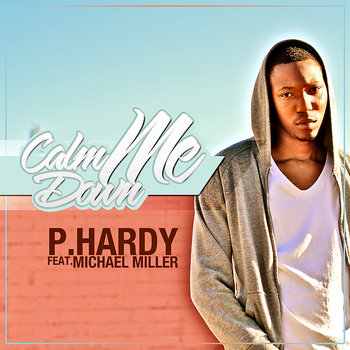Calm Me Down (featuring Michael Miller - Single cover art