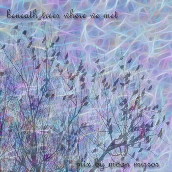 Beneath Trees Where We Met (mixtape) cover art