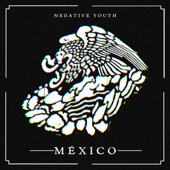 NEGATIVE YOUTH MÉXICO [MAL001] cover art