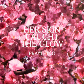 Her Skin Caught The Glow EP (2012) cover art