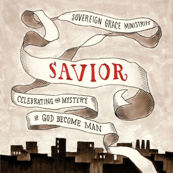 Savior: Celebrating the Mystery of God Become Man cover art