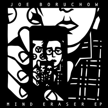 Joe Boruchow/ Mind Eraser EP cover art