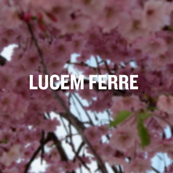 Lucem Ferre cover art